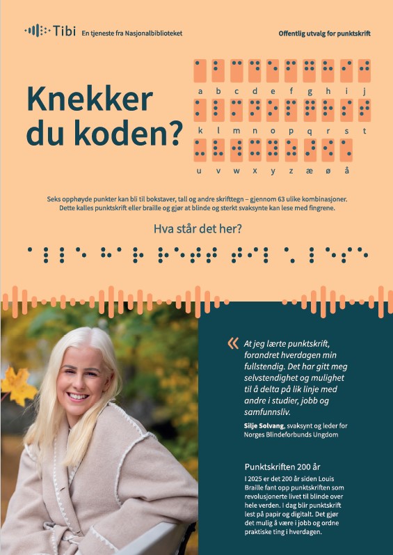 Plakat: Knekker du koden? med visuelt punktskriftalfabet og bilde og sitat av Silje Solvang som sier at å lære punktskrift forandret livet hennes.